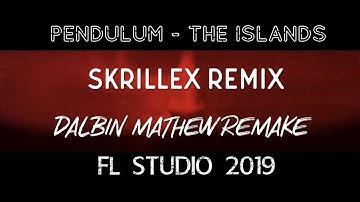 Pendulum - The Islands ( Skrillex Remix ) Fl Studio Remake 2019 | FLP