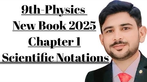 9th Class Physics || Physics Chapter 1 Scientific Notation|| lecture 4 || NewBook 20259th Physics1.4