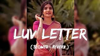 Video - Luv Letter ( slowed + Reverb ) The Legend of Michael Mishra #slowed #IndianMusic #MusicVideo