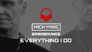 EVERYTHING I DO - MICKYMAC