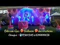 Bikram gas balloon decorations chinajuri dungripali 9556113145  8249819638