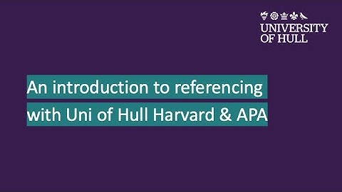 An introduction to referencing with Harvard Hull & APA