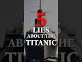 5 LIES ABOUT THE TITANIC.