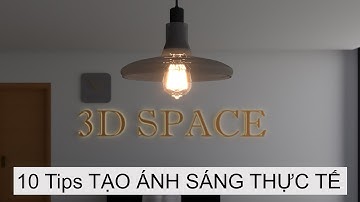 10 mẹo tạo ra ánh sáng thực tế | 10 Tips for REALISTIC LIGHTING