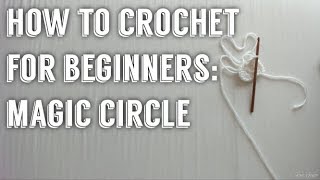 How To Crochet For Beginners: Easy Magic Circle