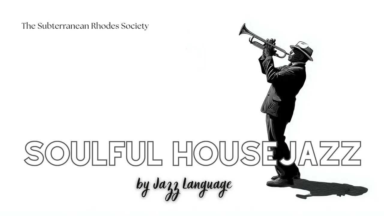 Soulful House Jazz by Jazz Language (Full Album) - Jazzy Deep House for Late Nights & Early Mornings