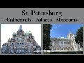 St Petersburg Russia, The Cathedrals, Palaces and Museums -  August 2019