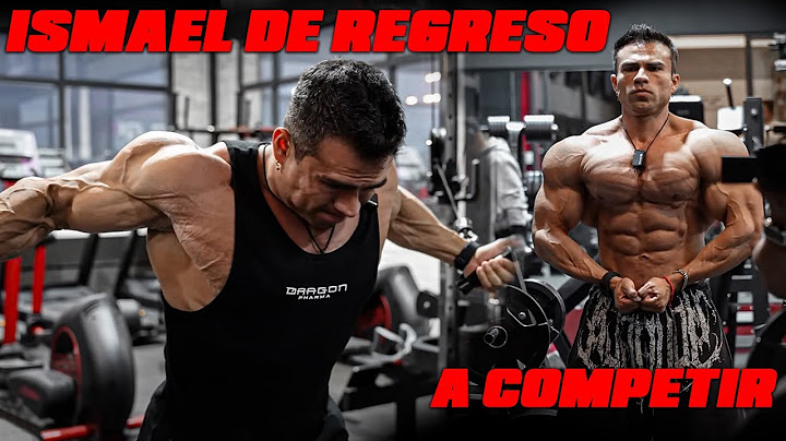 ISMAEL MARTINEZ DE REGRESO A COMPETIR | DIETA COMPLETA | VAMOS POR LA CALIFICACIÓN AL MR OLYMPIA