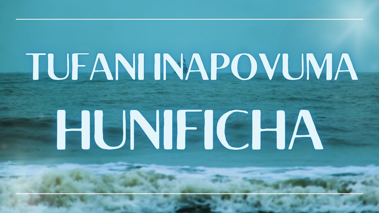 TUFANI INAPOVUMA HUNIFICHA