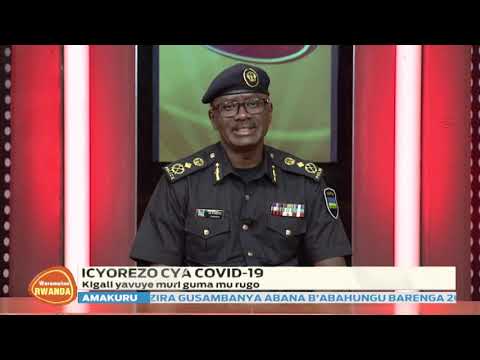 CP JB Kabera: Kigali yavuye muri Guma mu rugo| Coronavirus ntabwo izi St. Valentin