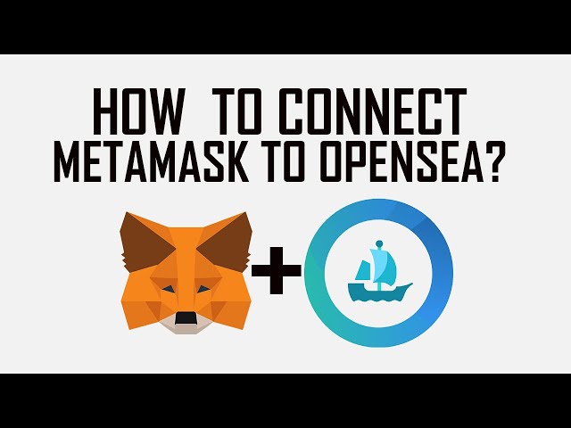 How to easily connect MetaMask wallet to OpenSea