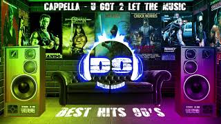 Cappella - U Got 2 Let The Music (The Best '90S Songs)