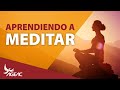 Aprendiendo a Meditar