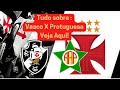 Vasco X Portuguesa - Guia Completo!