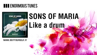 Sons Of Maria - Like A Drum [Official]