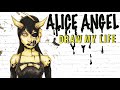 Alice Angel : Draw My Life