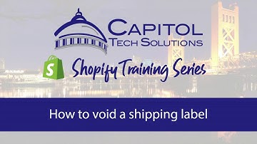 How to void a shipping label in Shopify | Capitol Tech Solutions | Sacramento, CA