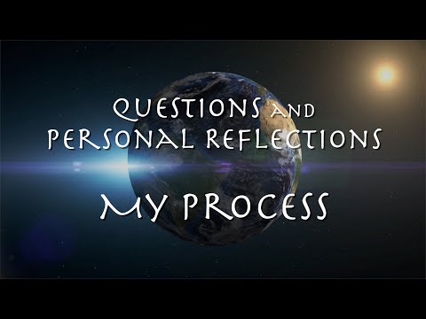 My Process - Questions and Personal Reflections