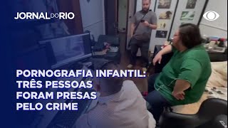 Pornografia Infantil: Três pessoas foram presas pelo crime