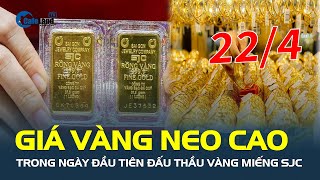 Giá vàng hôm nay 22\/4: Vàng NEO CAO trong ngày đầu tiên đấu thầu vàng miếng SJC | CafeLand