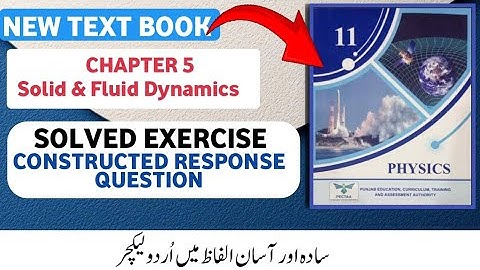 Class 11 Physics New Book Chapter 5 | Solid & Fluid Dynamics | Solved Constructed Response Questions