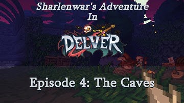 Delver - Episode 4: The Caves