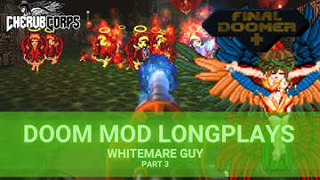 Doom mod Longplays: Whitemareguy part 3