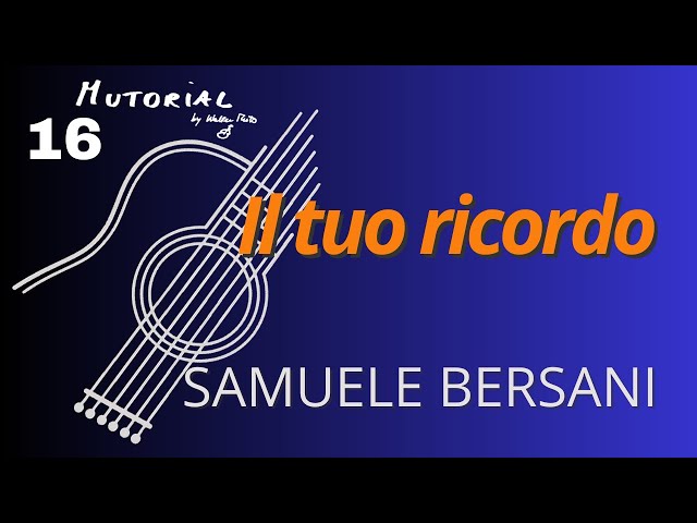 Mutorial 16 Il Tuo Ricordo Samuele Bersani Youtube