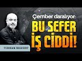 Çember daralıyor: Bu sefer iş ciddi! | Turhan Bozkurt