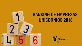 Ranking Empresas Unicornio -negocios emergentes, start ups, unicorn-
