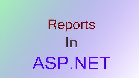 Make Reports in ASP.NET using Report viewer
