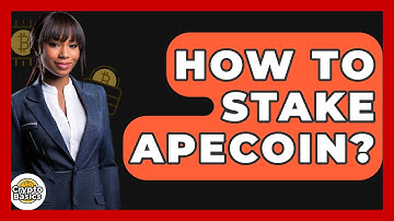 How to Stake ApeCoin? - CryptoBasics360.com