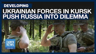 Ukrainian Offensive in Kursk Pushes Russia Into Political Dilemma | Dawn News English