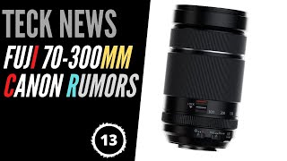 Teck News - Fuji 70-300mm lens and Canon Features