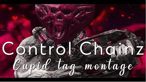 Control Chainz | 'Cupid Tag montage' by Control Tempz