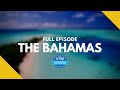 The Bahamas - Full Episode