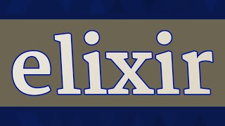 ELIXIR pronunciation • How to pronounce ELIXIR Net Worth