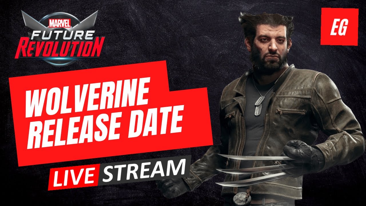 WOLVERINE RELEASE DATE ! MARVEL FUTURE REVOLUTION YouTube
