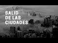 ¡SALID DE LAS CIUDADES! - Salid de las ciudades