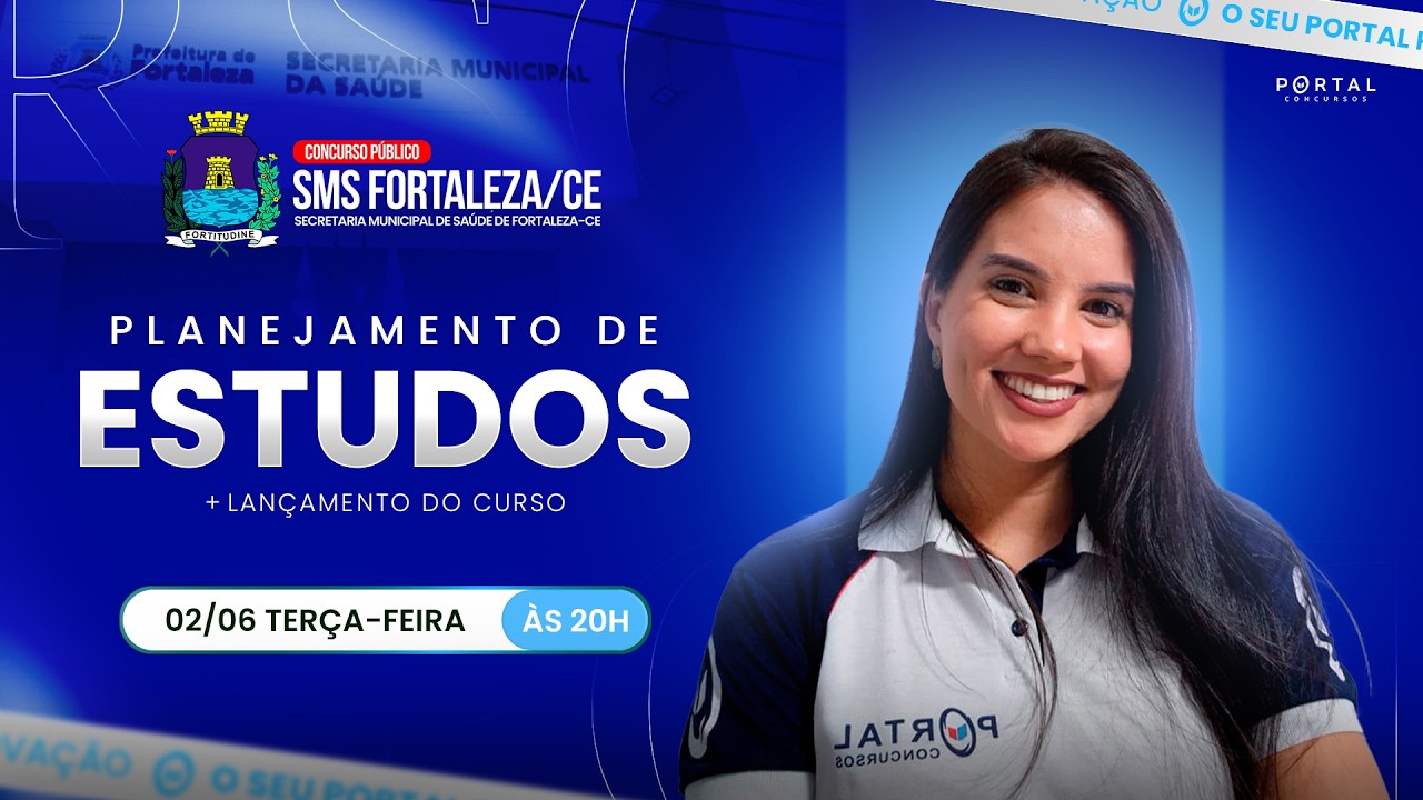 CONCURSO SMS FORTALEZA/CE: PLANEJAMENTO DE ESTUDOS + LANÇAMENTO DO CURSO