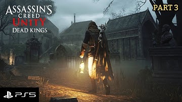 Assassin’s Creed Unity Dead Kings (DLC) Gameplay Walkthrough Part 3 | Raising the Dead [60 FPS]