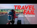 Travel Day FAIL // Lima to Cusco, Peru 2021