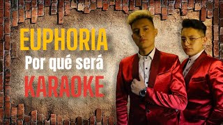 Euphoria - Por Que Sera (Karaoke - Instrumental)