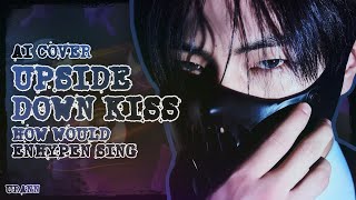 ai Cover Enhypen  Upside Down Kiss By Txt line Distribution  S Karaoke