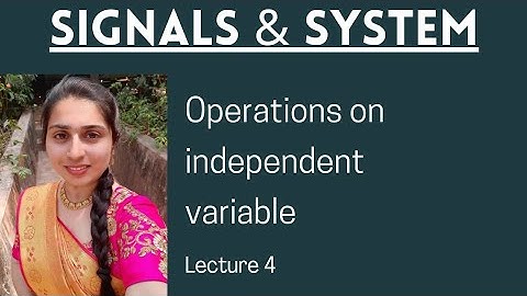 Operations performed on independent variable-Lecture 4
