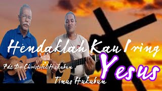 Hendaklah Kau Iring Yesus / Vocal \u0026 Ukulele Pdt Dr Christofel Hukubun  Guitar Yustinus C Hukubun