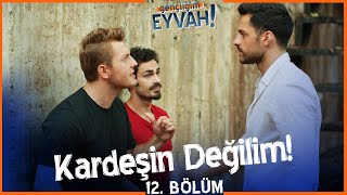 Büyük yüzleşme! - Gençliğim Eyvah 12. Bölüm