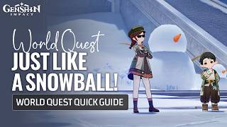 Just Like A Snowball! World Quest Quick Guide | Snezhnaya Exploration | Genshin Impact 7.0
