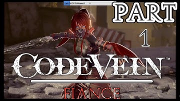 Code Vein! Fiance Co-op! Part 1
