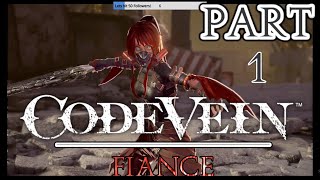 Code Vein! Fiance Co-op! Part 1